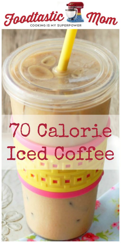 Seventy Calorie Iced Coffee - Foodtastic Mom