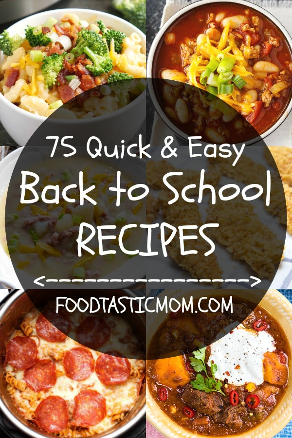 75 Quick and Easy Back to School Recipes | Foodtastic Mom #backtoschool #quickandeasydinnerrecipes #quickandeasydinnerrecipesforfamily #dinnerrecipes